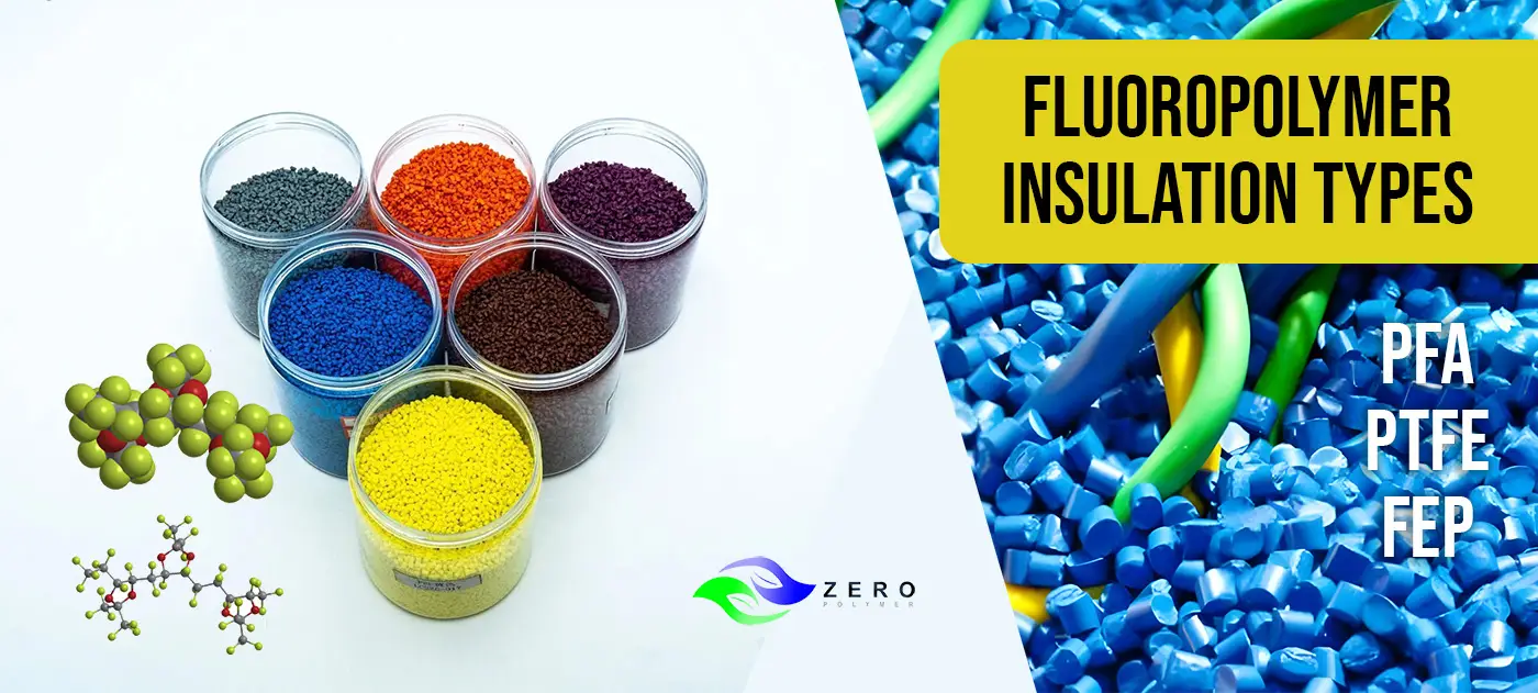 Fluoropolymer Insulation Materials and Types